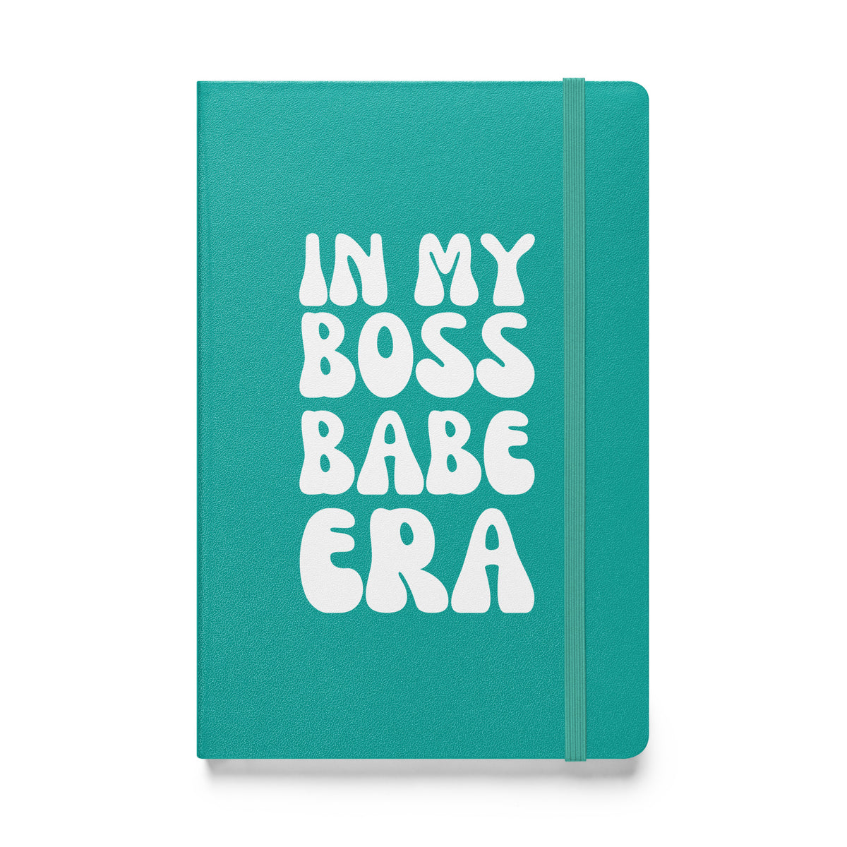 In My Boss Babe Era Hardcover Bound Notebook