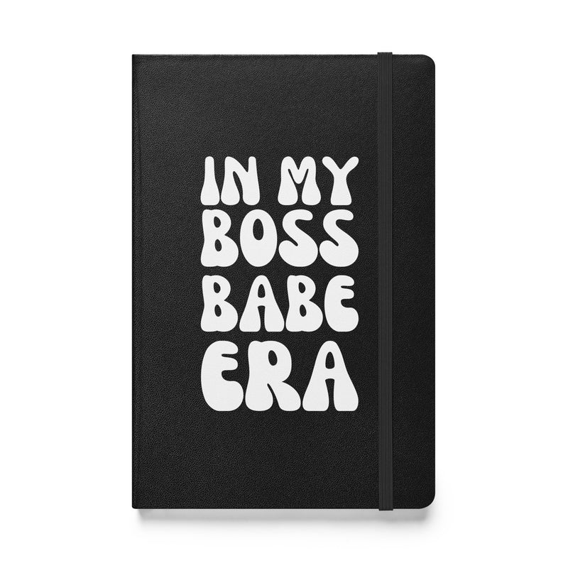 In My Boss Babe Era Hardcover Bound Notebook