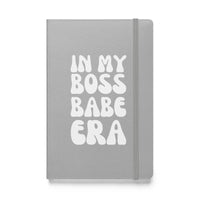 In My Boss Babe Era Hardcover Bound Notebook