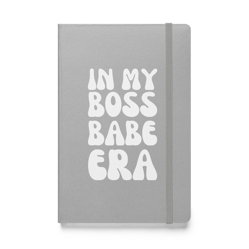 In My Boss Babe Era Hardcover Bound Notebook