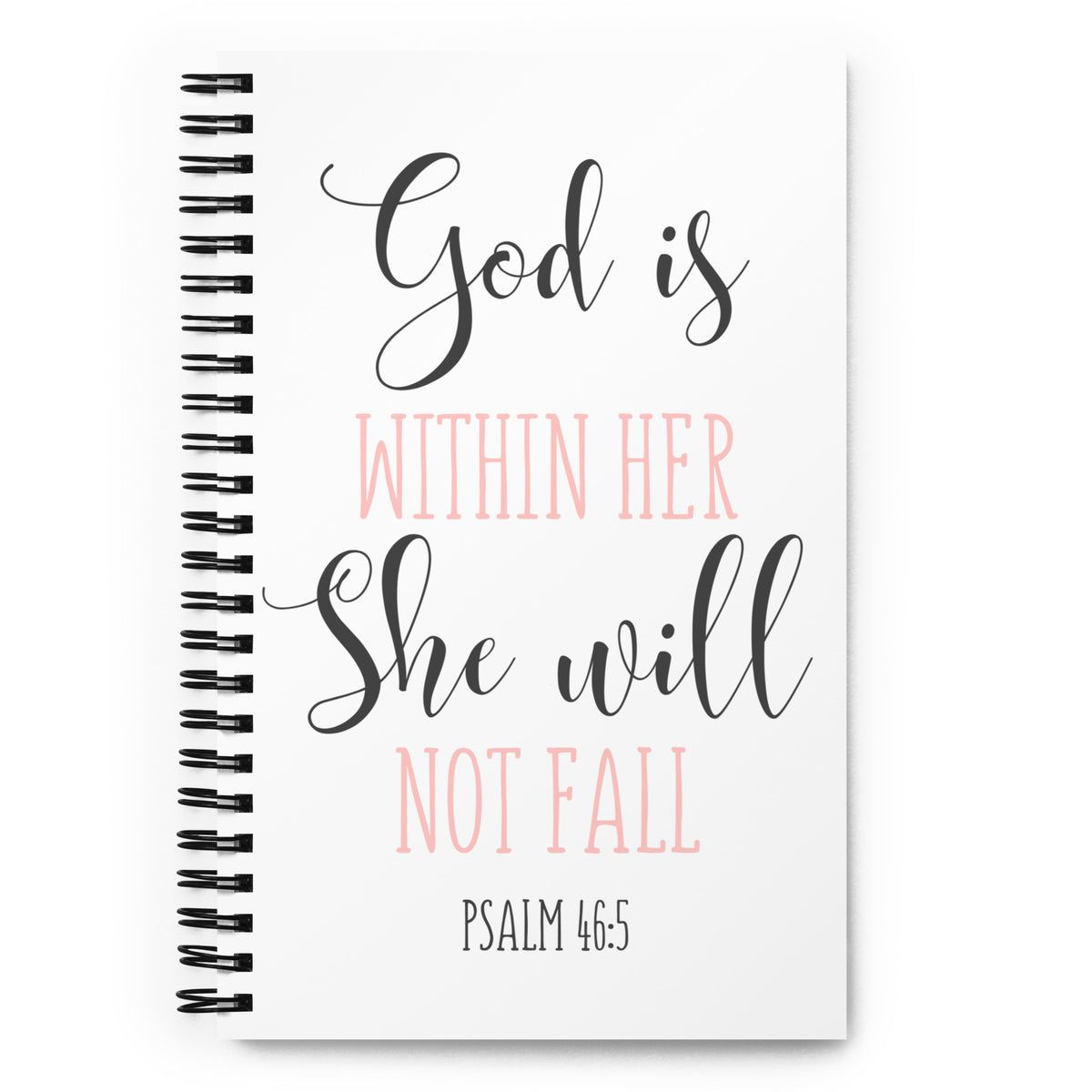 God is Within Her She Will Not Fall Spiral Notebook