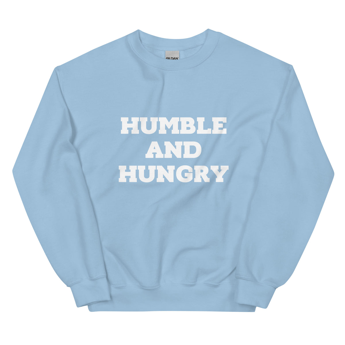 Humble and Hungry Unisex Sweatshirt (plus sizes available)