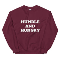 Humble and Hungry Unisex Sweatshirt (plus sizes available)