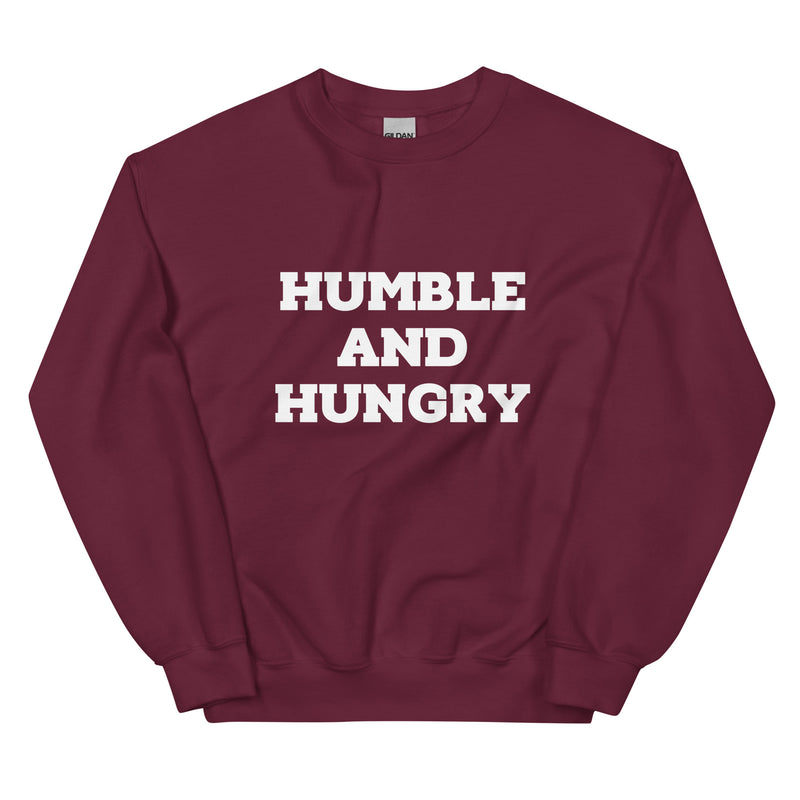 Humble and Hungry Unisex Sweatshirt (plus sizes available)