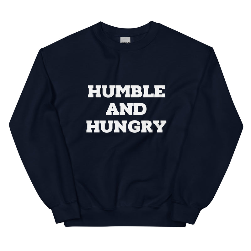 Humble and Hungry Unisex Sweatshirt (plus sizes available)