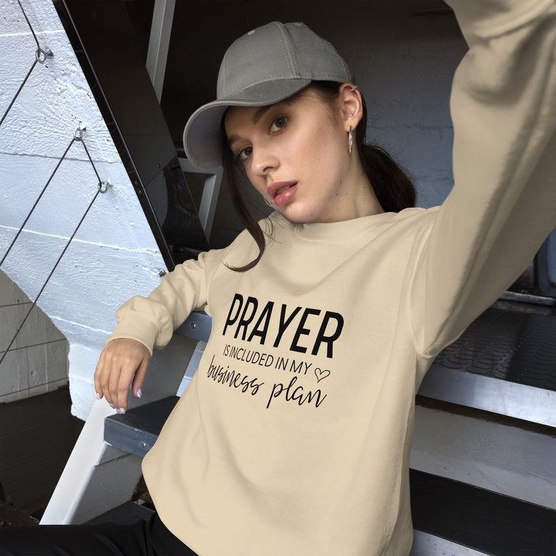 Prayer is Included in My Business Plan Unisex Sweatshirt