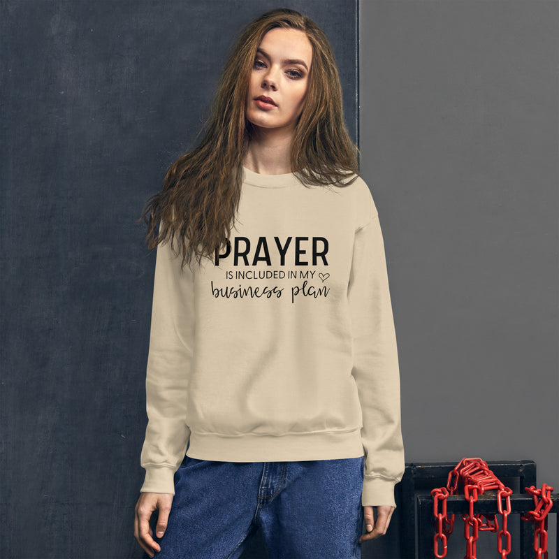 Prayer is Included in My Business Plan Unisex Sweatshirt