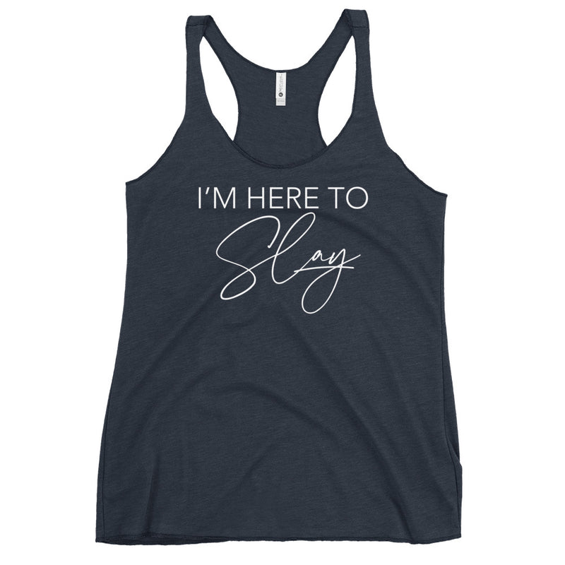 I'm Here to Slay Women's Racerback Tank