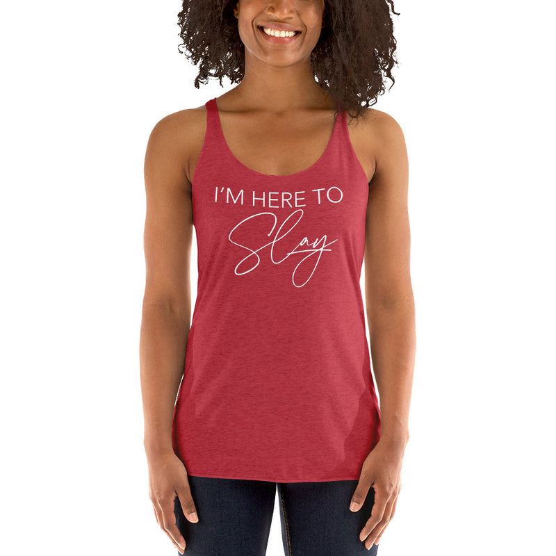 I'm Here to Slay Women's Racerback Tank