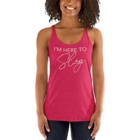 I'm Here to Slay Women's Racerback Tank