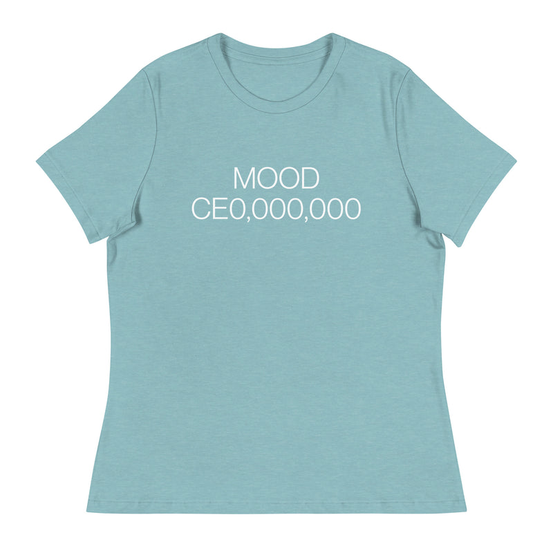 Mood: CE0,000,000 Women's Relaxed T-Shirt