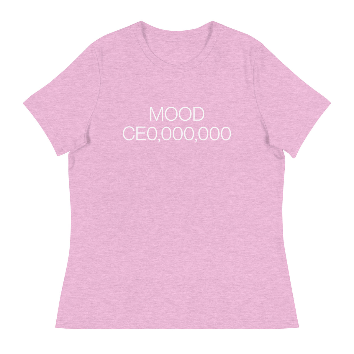 Mood: CE0,000,000 Women's Relaxed T-Shirt