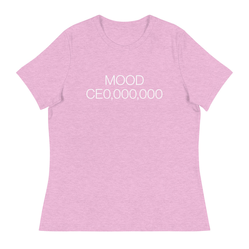 Mood: CE0,000,000 Women's Relaxed T-Shirt