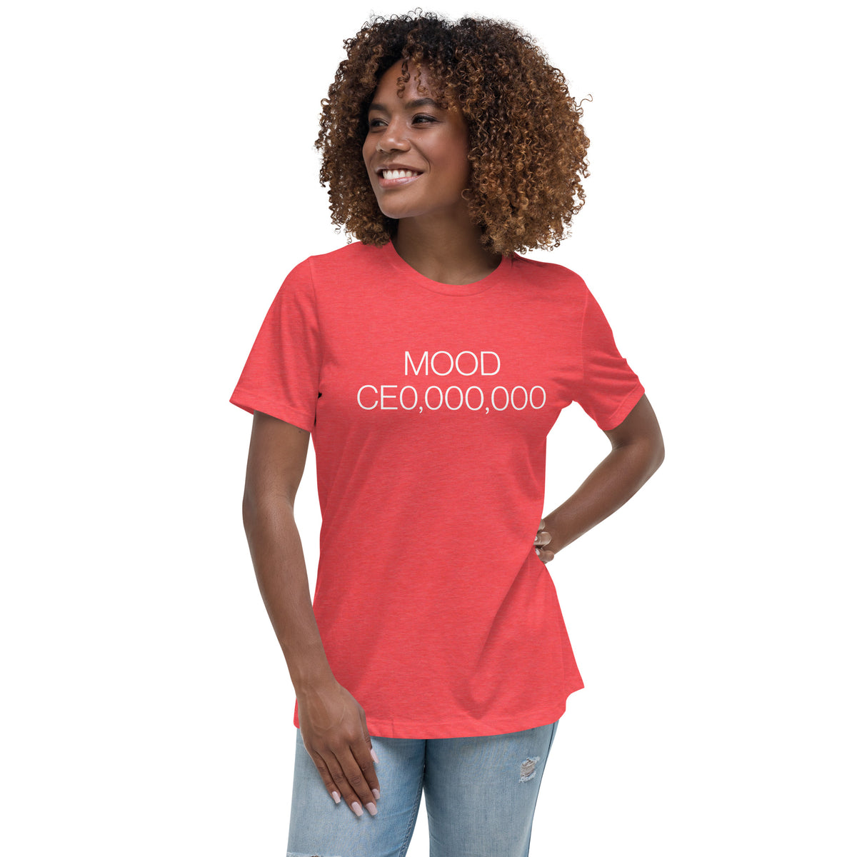 Mood: CE0,000,000 Women's Relaxed T-Shirt