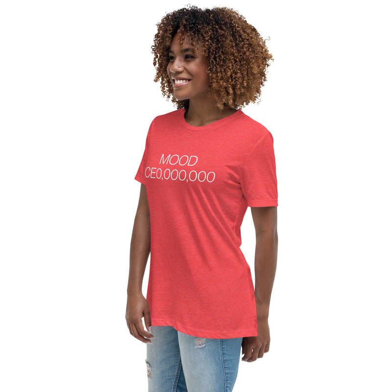 Mood: CE0,000,000 Women's Relaxed T-Shirt