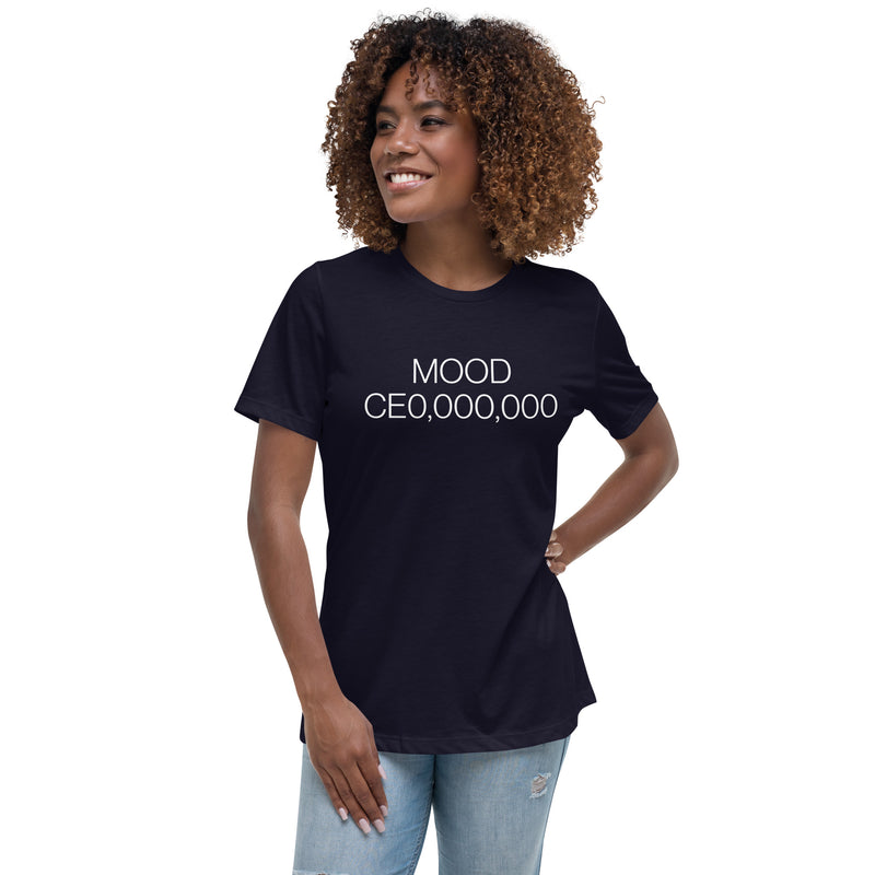 Mood: CE0,000,000 Women's Relaxed T-Shirt