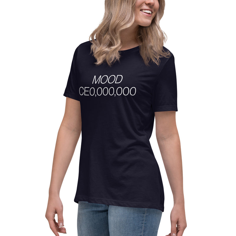 Mood: CE0,000,000 Women's Relaxed T-Shirt