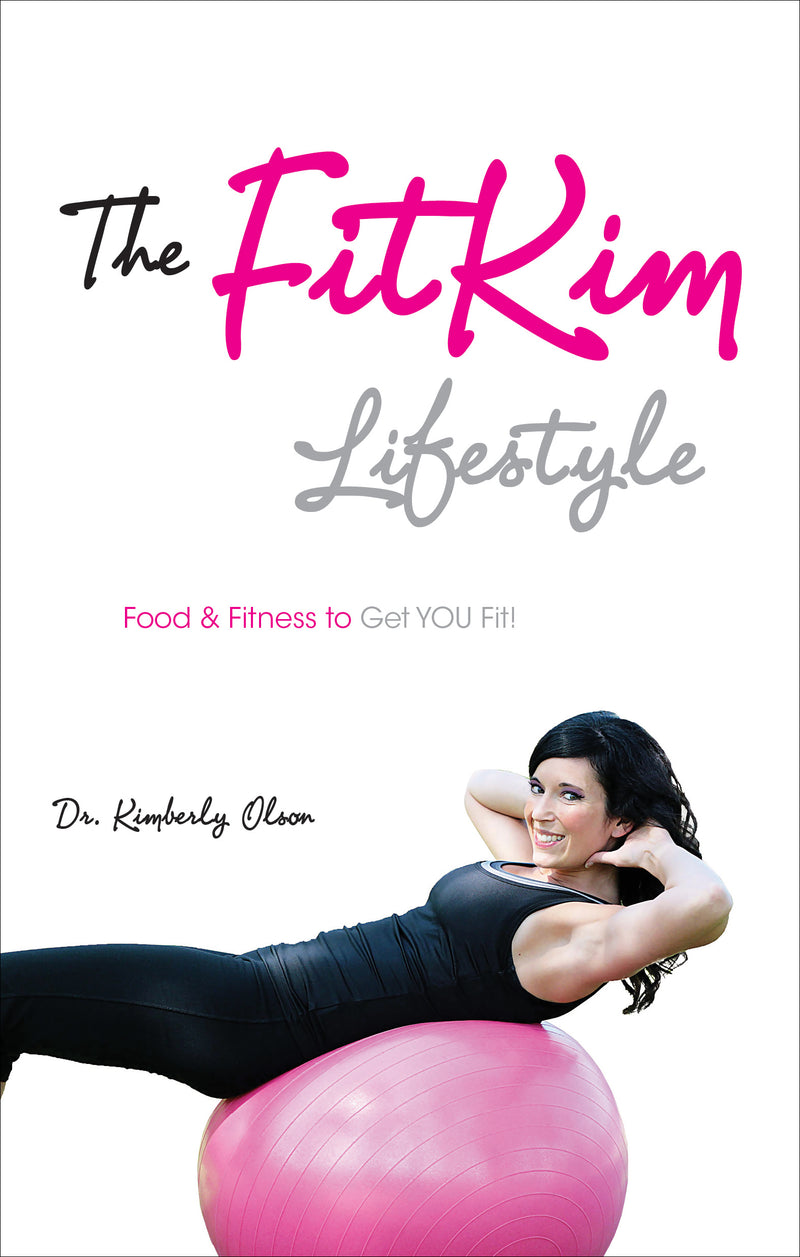 The FitKim Lifestyle, Kimberly's 1st Book:)