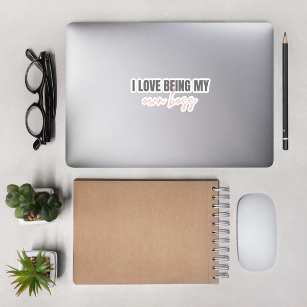 "I love being my own boss" Bubble-free stickers