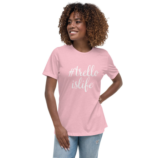 Women's Relaxed T-Shirt, "#TrelloIsLife"