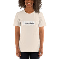 Short-Sleeve Unisex T-Shirt, Unapologetically Ambitious
