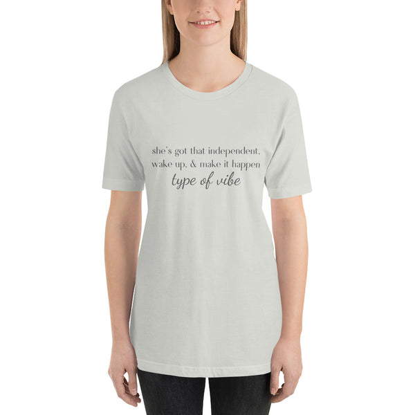 "She's Got That Wake Up & Make it Happen Vibe", Short-Sleeve Unisex T-Shirt