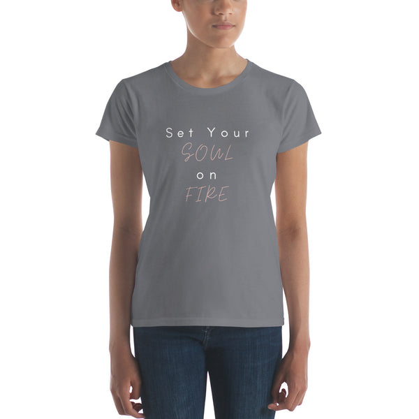 "Set Your Soul on Fire", Women's short sleeve t-shirt