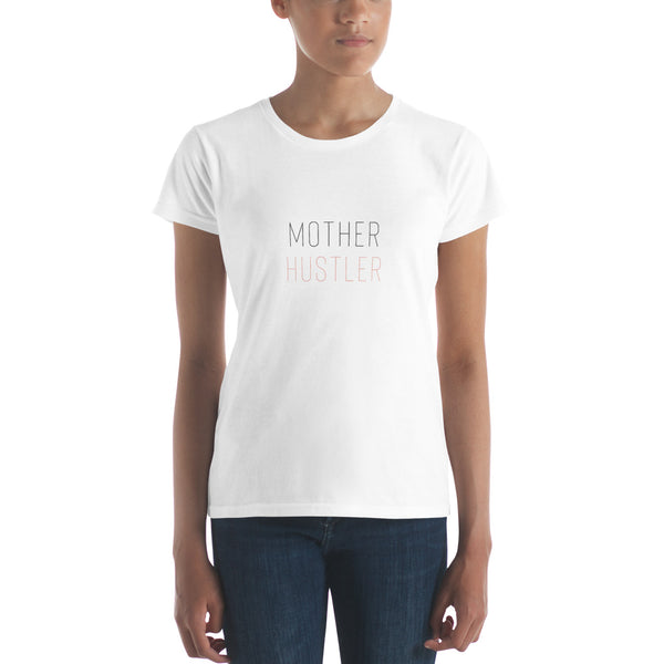 "Mother Hustler", Women's short sleeve t-shirt