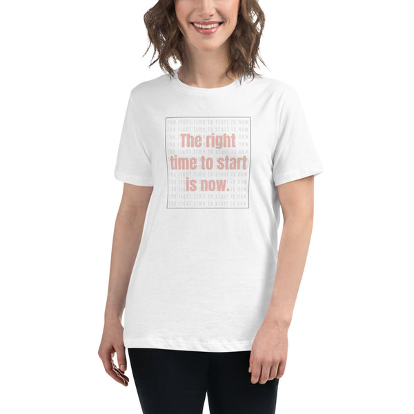 "The Right Time is Now", Women's Relaxed T-Shirt